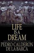 Life Is a Dream by Pedro CalderÃ³n de la Barca