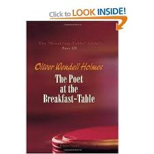 The Poet at the Breakfast-Table by Oliver Wendell Holmes