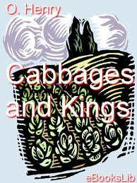 Cabbages and Kings by O. Henry