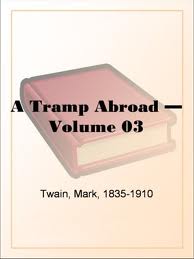 A Tramp Abroad â€” Volume 03 by Mark Twain