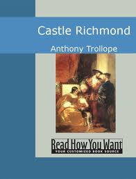 Castle Richmond by Anthony Trollope