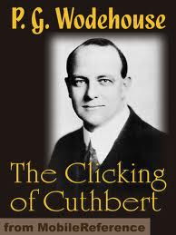 The Clicking of Cuthbert by P. G. Wodehouse