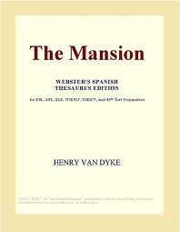 The Mansion by Henry Van Dyke