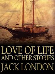 Love of Life and Other Stories by Jack London