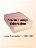 Science & Education by Thomas Henry Huxley