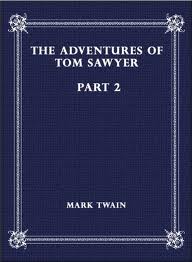 The Adventures of Tom Sawyer, Part 2. by Mark Twain