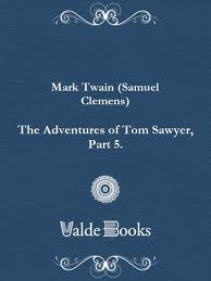 The Adventures of Tom Sawyer, Part 5. by Mark Twain