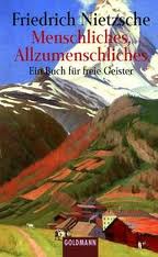 Menschliches, Allzumenschliches by Friedrich Wilhelm Nietzsche