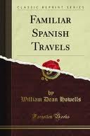 Familiar Spanish Travels by William Dean Howells