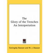 The Glory of the Trenches by Coningsby Dawson