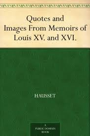 Quotes and Images From Memoirs of Louis XIV. by duc de Louis de Rouvroy Saint-Simon