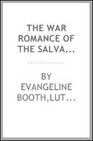 The War Romance of the Salvation Army by Evangeline Booth and Grace Livingston Hill