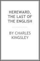 Hereward, the Last of the English by Charles Kingsley