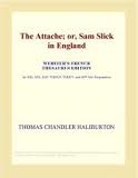 The AttachÃ©; or, Sam Slick in England â€” Volume 01 by Thomas Chandler Haliburton