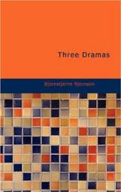 Three Dramas by BjÃ¸rnstjerne BjÃ¸rnson