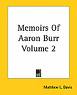 Memoirs of Aaron Burr, Volume 2. by Matthew L. Davis