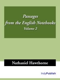 Passages from the English Notebooks, Volume 2. by Nathaniel Hawthorne