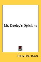 Mr. Dooley's Philosophy by Finley Peter Dunne