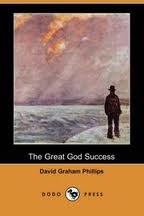 The Great God Success by David Graham Phillips