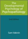 The Development Psychology of Psychopathology by Samuel Vaknin