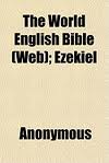 The World English Bible (WEB): Ezekiel by Anonymous