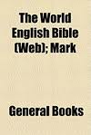 The World English Bible (WEB): Mark by Anonymous