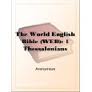 The World English Bible (WEB): 1 Thessalonians by Anonymous