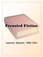 Frenzied Fiction by Stephen Leacock