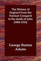 The History of England from the Norman Conquest by George Burton Adams