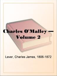 Charles O'Malley, The Irish Dragoon, Volume 2 by Charles James Lever