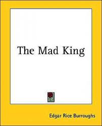 The Mad King by Edgar Rice Burroughs