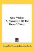 Quo Vadis, a Narrative of the Time of Nero by Henryk Sienkiewicz