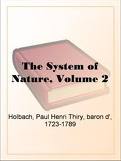 The System of Nature, Volume 1 by baron d' Paul Henri Thiry Holbach