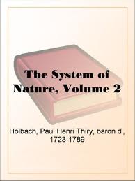 The System of Nature, Volume 2 by baron d' Paul Henri Thiry Holbach