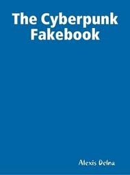 The Cyberpunk Fakebook by R. U. Sirius and St. Jude