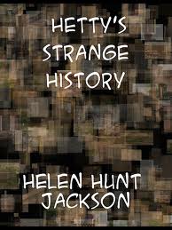 Hetty's Strange History by Helen Hunt Jackson