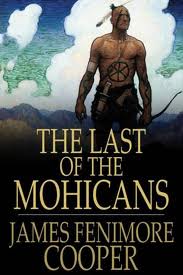 The Last of the Mohicans; A narrative of 1757 by James Fenimore Cooper